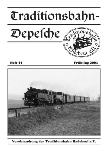 Heft 44 â FrÃ¼hling 2003 - Traditionsbahn Radebeul eV