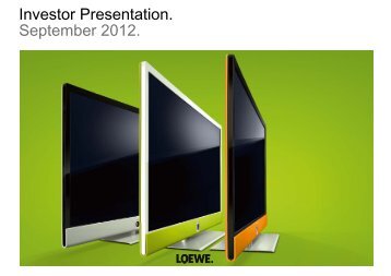 Investor Presentation. September 2012. - Loewe AG