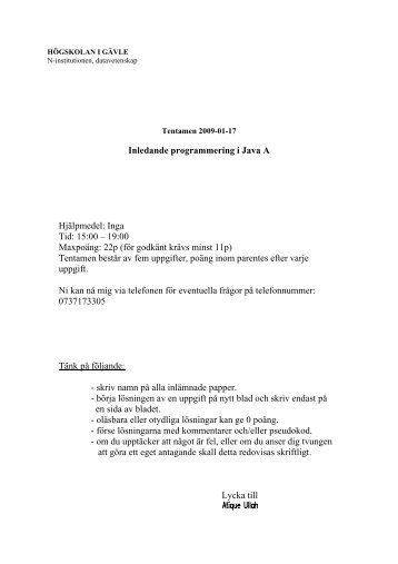 Inledande programmering i Java A HjÃ¤lpmedel: Inga Tid: 15:00 â 19 ...