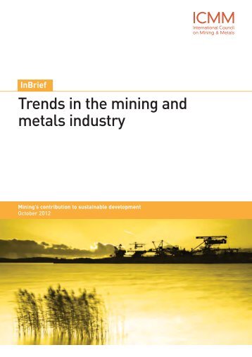 Trends in the mining and metals industry (PDF) - ICMM