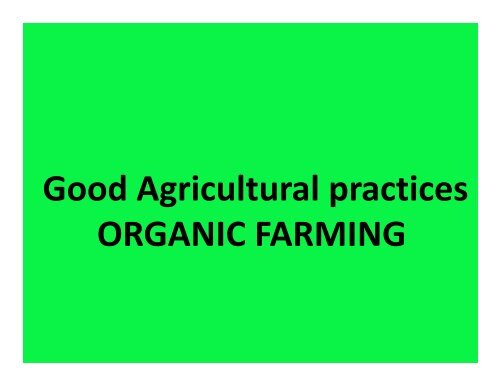 Good Agricultural practices ORGANIC FARMING - Efresh India