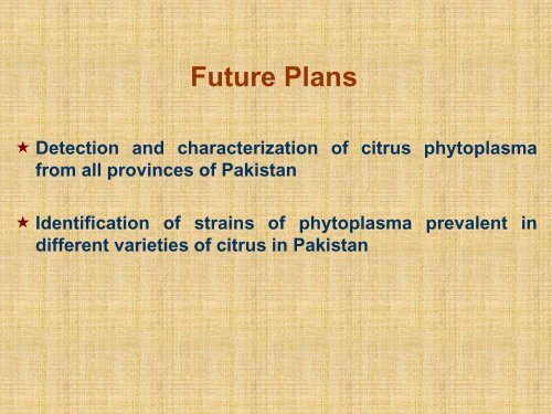 Phytoplasma diseases in citrus orchards in Pakistan. Shazia Mannan.