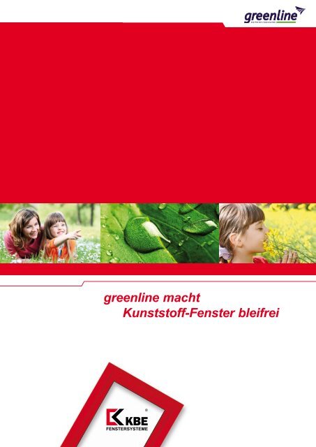 Greenline macht Kunststoff - Fenster bleifrei (.pdf) - Arcont IP