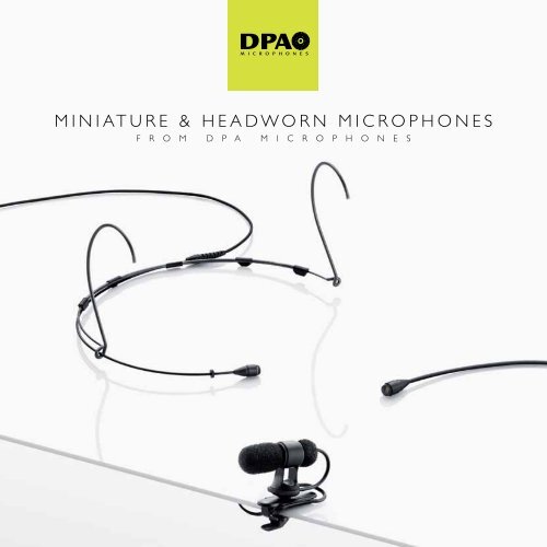 MINIATURE &amp; HEADWORN MICROPHONES - DPA Microphones