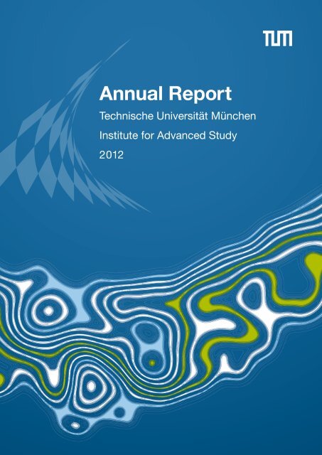 https://img.yumpu.com/27360485/1/500x640/download-the-annual-report-2012-in-pdf-tum-ias.jpg