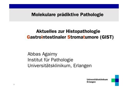 (GIST) PD Dr. med. Abbas Agaimy - Tumorzentrum ...