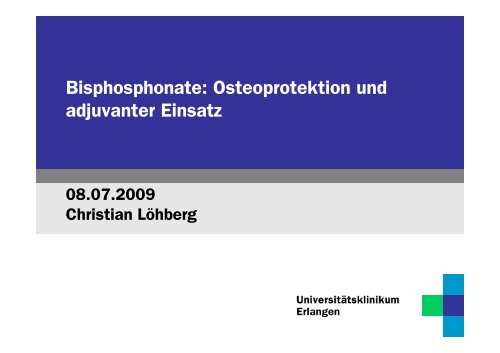 Bisphosphonate - Tumorzentrum - UniversitÃ¤tsklinikum Erlangen