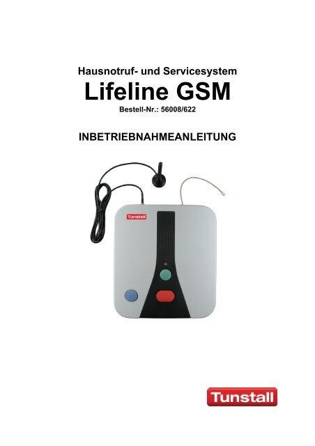 Inbetriebnahmeanleitung fÃ¼r Lifeline GSM (3.02 MB) - Tunstall GmbH