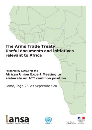 The Arms Trade Treaty: Useful documents and initiatives ... - IANSA