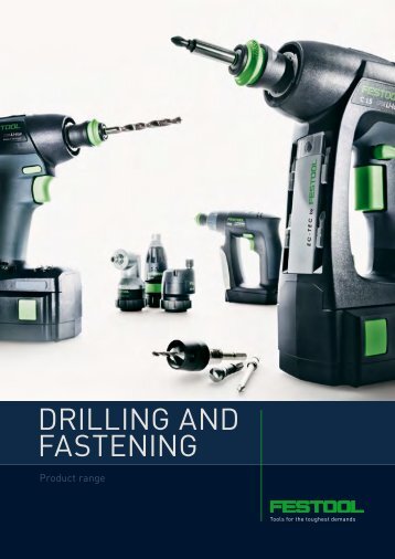 DRILLING AND FASTENING - Festool Power Tools