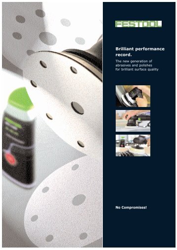 Brilliant performance record. - Festool Power Tools