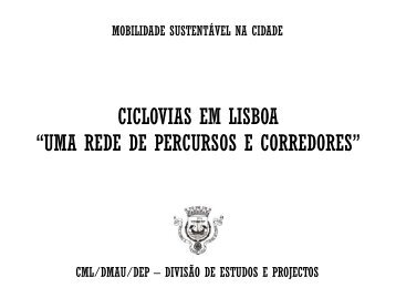 Ciclóvias em Lisboa - Uma Rede de Percursos e Corredores