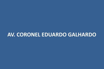 Av. Coronel Eduardo Galhardo