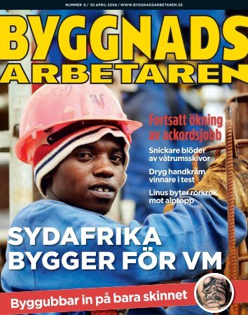 Nr 6 2008 (PDF 10 MB) - Byggnadsarbetaren