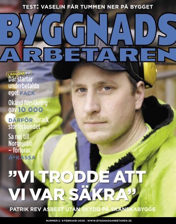 Nr 02 2006 (PDF 6,9 MB) - Byggnadsarbetaren