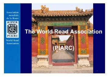 The World Road Association (PIARC) - Association mondiale de la ...