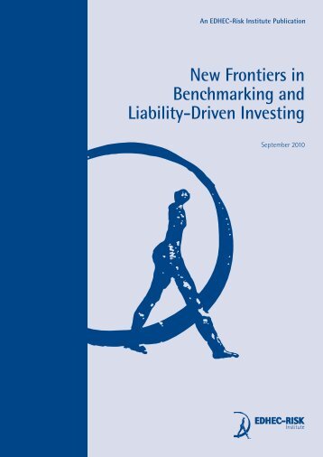 New Frontiers in Benchmarking and Liability-Driven ... - EDHEC-Risk