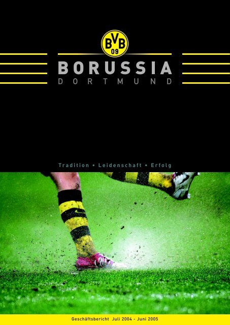 Geschäftsbericht 2004/2005 KGaA/Konzern - BVB Aktie - Borussia ...