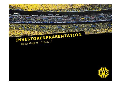 Investoren-Information 2012/2013 - BVB Aktie - Borussia Dortmund