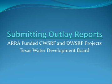 Submitting Outlay Reports Final - Texas Water Development Board