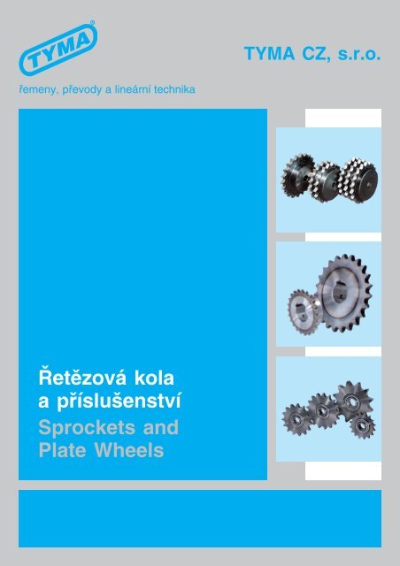 ÅetÄzovÃ¡ kola a pÅÃ­sluÅ¡enstvÃ­ Sprockets and Plate ... - Tyma CZ, s.r.o.