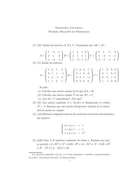 1 Dadas las matrices A, B y C. Comprobar que AB = AC. A