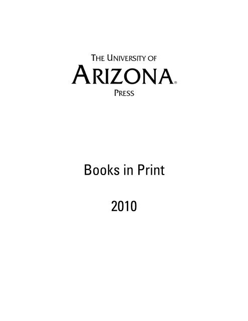 Books in Print 2010 - The University of Arizona Press