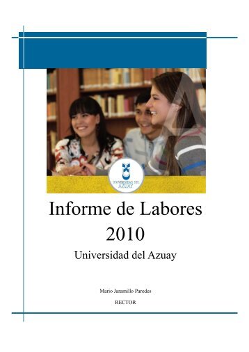 Informe de Labores 2010 (completo) - Universidad del Azuay