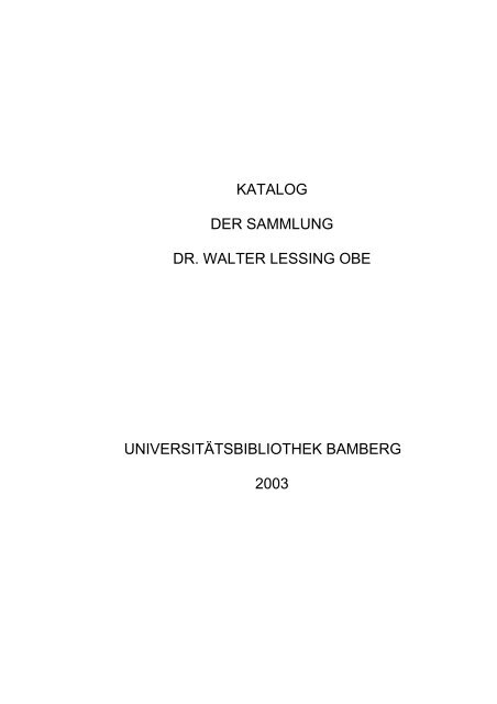 KATALOG DER SAMMLUNG DR. WALTER LESSING OBE ... - OPUS4