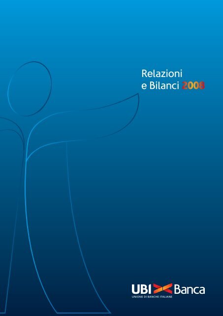 Relazioni e Bilanci 2008 - UBI Banca