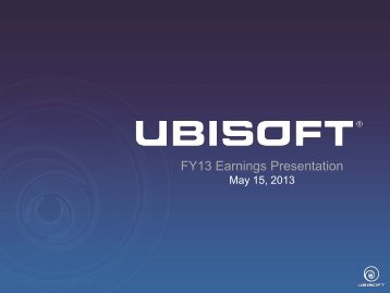 FY13 Earnings Presentation - Ubisoft