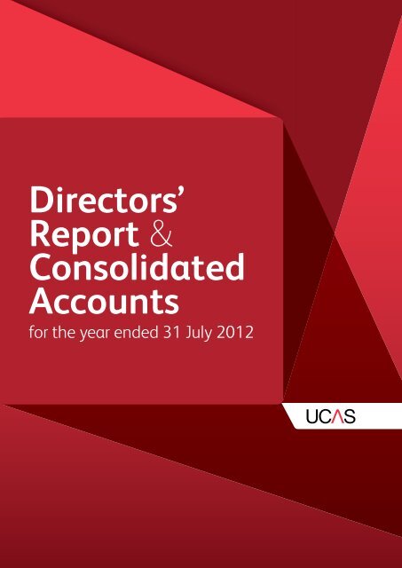 Report & Consolidated Accounts for the year ended 31 July ... - UCAS