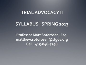 TRIAL ADVOCACY II SYLLABUS | SPRING 2013