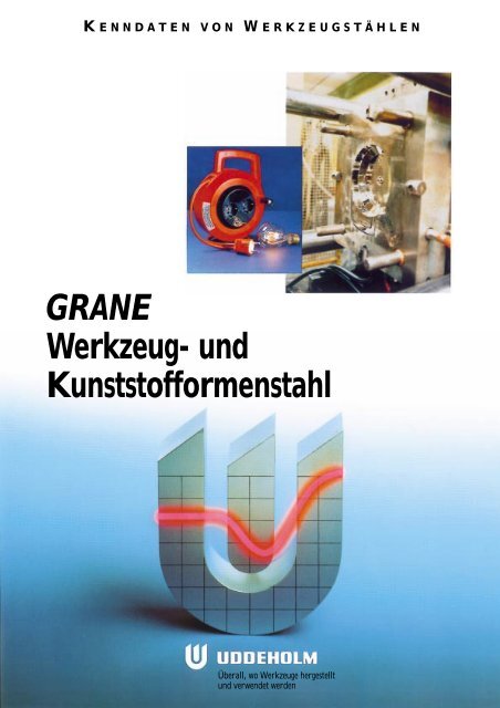 GRANE Werkzeug- und Kunststofformenstahl - Uddeholm