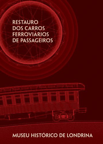 Restauro dos Carros FerroviÃ¡rios de Passageiros - Universidade ...