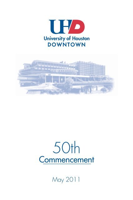 UHD 50th Commencement Program - the University of Houston ...