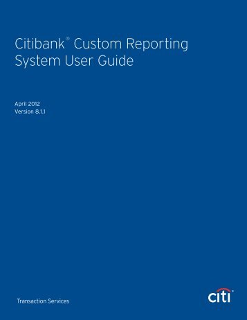 Citibank ® Custom Reporting System User Guide