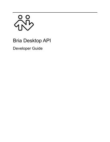 Bria Desktop API - Developer Guide - CounterPath