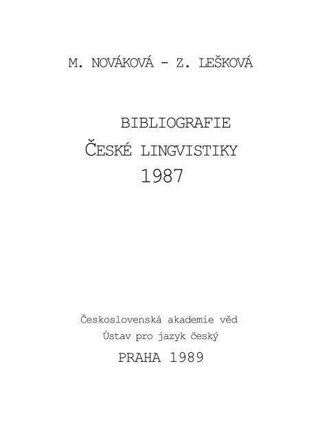 BIBLIOGRAFIE ÄESKÃ LINGVISTIKY 1987 - Ãstav pro jazyk ÄeskÃ½