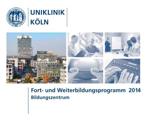 Fort- und Weiterbildungsprogramm 2014 - Uniklinik Köln