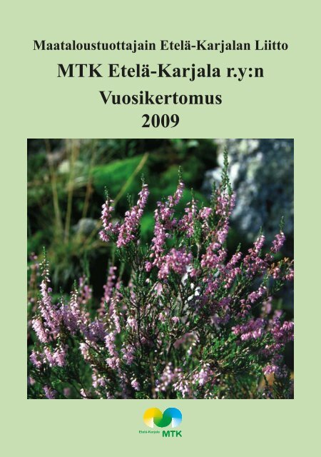 Vuosikertomus EtelÃ¤-Karjala 2009.pdf - MTK