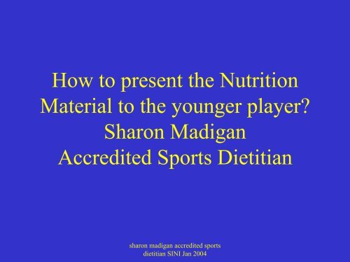 How to present the Nutrition Material to the younger ... - Ulster GAA