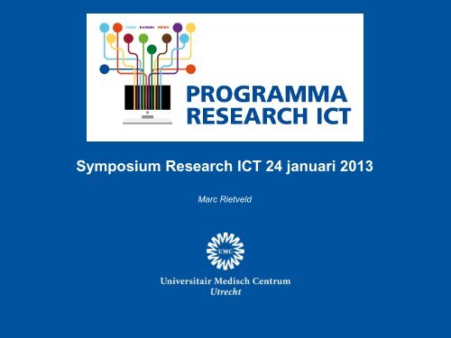 Het programma Research ICT - UMC Utrecht