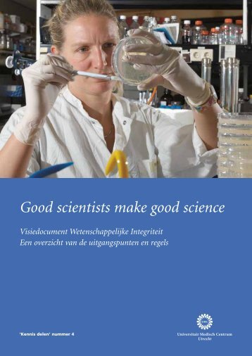 Good scientists make good science Visiedocument ... - UMC Utrecht