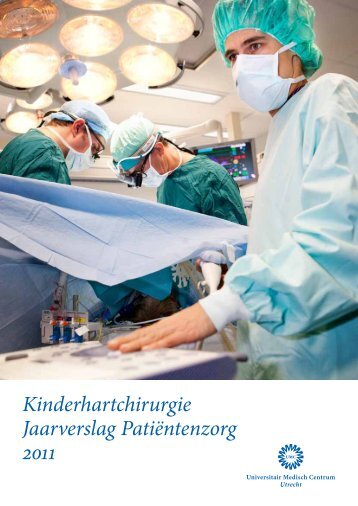 Kinderhartchirurgie Jaarverslag PatiÃ«ntenzorg 2011 - UMC Utrecht