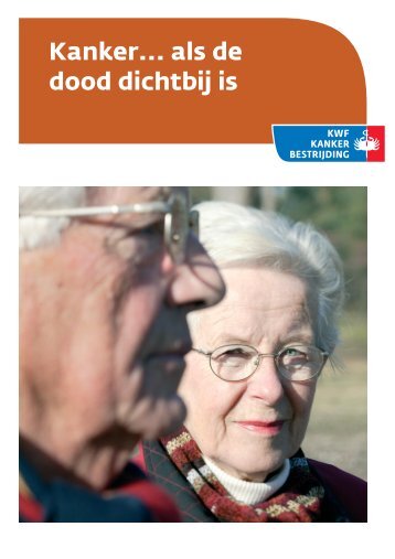 Kanker... als de dood dichtbij is - Repository - KWF Kankerbestrijding