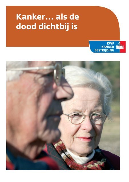 Kanker... als de dood dichtbij is - Repository - KWF Kankerbestrijding
