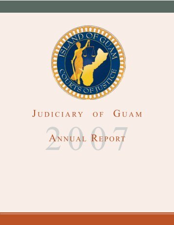 JUDICIARY O F  GUAM ANNUAL REPORT - Unified Courts of Guam