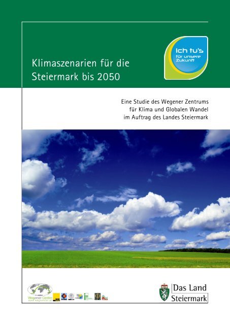 Bericht der Klimaszenarien und Klimafolgen in der Steiermark (1,3 ...