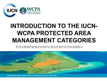 INTRODUCTION TO THE IUCN- WCPA PROTECTED AREA ...